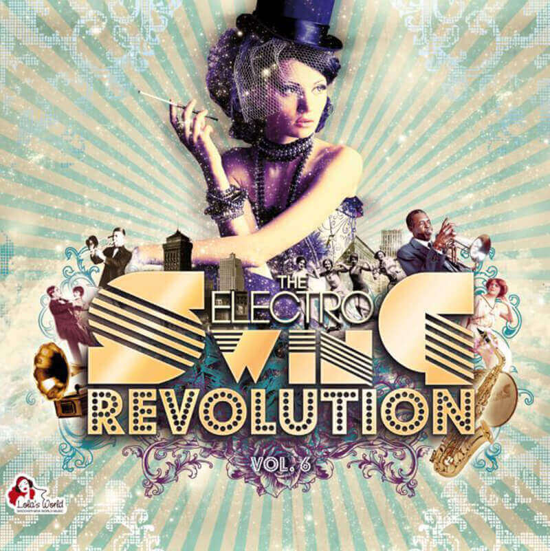 Cover der Compilation The Electro Swing Revolution Vol. 6